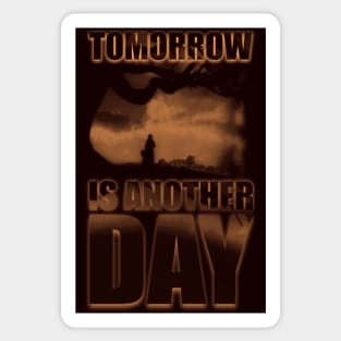 Tomorrow Is Another Day Sticker